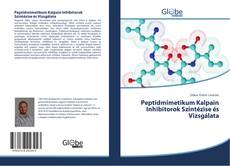 Peptidmimetikum Kalpain Inhibitorok Szintézise és Vizsgálata kitap kapağı
