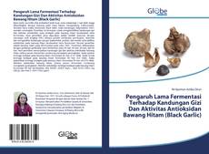 Capa do livro de Pengaruh Lama Fermentasi Terhadap Kandungan Gizi Dan Aktivitas Antioksidan Bawang Hitam (Black Garlic) 