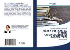 Bookcover of XX ASR BOSHLARIDA O`ZBEK NAVOIYSHUNOSLIGI TARAQQIYOTI