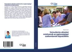 Copertina di Szimulációs oktatási módszerek az egészségügyi szakemberek képzésében