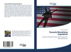 Bookcover of Towards Moralizing Capitalism