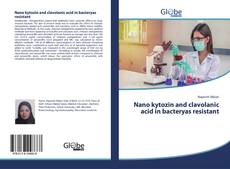 Buchcover von Nano kytozin and clavolanic acid in bacteryas resistant
