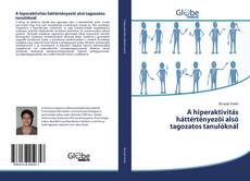 Capa do livro de A hiperaktivitás háttértényezői alsó tagozatos tanulóknál 