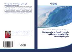 Buchcover von Biodegradacja fenoli i nnych cyklicznych związków aromatycznych