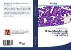 Couverture de Histopatologia leziunilor precanceroase ale corpului uterin