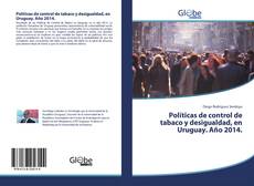 Capa do livro de Políticas de control de tabaco y desigualdad, en Uruguay. Año 2014. 