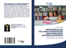 Capa do livro de MAKTABGACHA TA’LIMDA PEDAGOGIK JARAYONLARNI LOYIHALASHTIRISH 