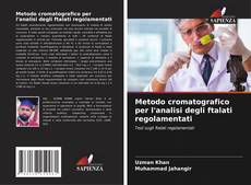 Buchcover von Metodo cromatografico per l'analisi degli ftalati regolamentati