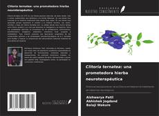 Bookcover of Clitoria ternatea: una prometedora hierba neuroterapéutica