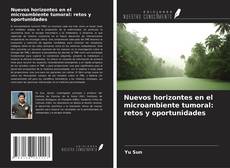 Bookcover of Nuevos horizontes en el microambiente tumoral: retos y oportunidades