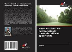 Nuovi orizzonti nel microambiente tumorale: sfide e opportunità kitap kapağı