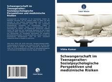 Buchcover von Schwangerschaft im Teenageralter: Sozialpsychologische Perspektiven und medizinische Risiken