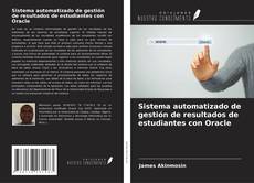 Capa do livro de Sistema automatizado de gestión de resultados de estudiantes con Oracle 