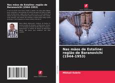 Capa do livro de Nas mãos de Estaline: região de Baranovichi (1944-1953) 