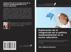 Capa do livro de Exploración de la integración de la política medioambiental en el sector educativo 