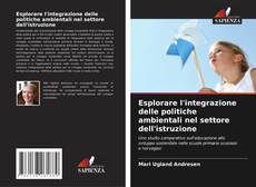 Buchcover von Esplorare l'integrazione delle politiche ambientali nel settore dell'istruzione