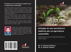Buchcover von Sviluppo di una sarchiatrice elettrica per un'agricoltura sostenibile
