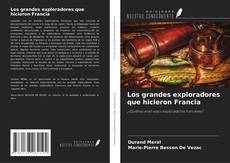 Couverture de Los grandes exploradores que hicieron Francia
