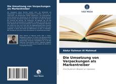 Bookcover of Die Umsetzung von Verpackungen als Markentreiber