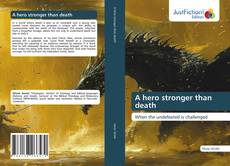 Bookcover of A hero stronger than death