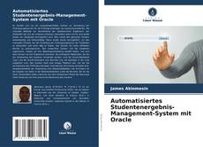 Buchcover von Automatisiertes Studentenergebnis-Management-System mit Oracle