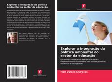 Capa do livro de Explorar a integração da política ambiental no sector da educação 