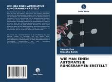 Buchcover von WIE MAN EINEN AUTOMATISIE RUNGSRAHMEN ERSTELLT