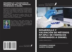 Capa do livro de DESARROLLO Y VALIDACIÓN DE MÉTODOS RP-HPLC DE FÁRMACOS COMBINADOS A GRANEL 