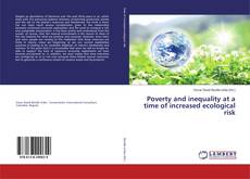 Copertina di Poverty and inequality at a time of increased ecological risk