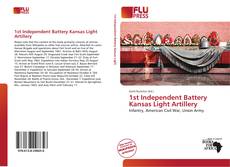 Copertina di 1st Independent Battery Kansas Light Artillery