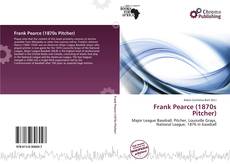 Borítókép a  Frank Pearce (1870s Pitcher) - hoz