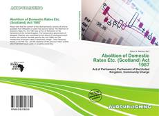 Portada del libro de Abolition of Domestic Rates Etc. (Scotland) Act 1987