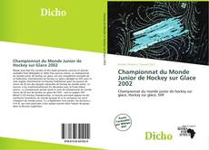 Portada del libro de Championnat du Monde Junior de Hockey sur Glace 2002