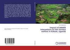 Copertina di Impact of NAADS Intervetions on the farmers welfare in Kabale, Uganda
