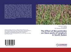 Copertina di The Effect of Bio-pesticides on Store pests of sorghum in South Sudan