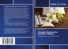 Liturgie/Eucharistie vertieft erfahren kitap kapağı