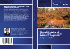 Portada del libro de Menschlichkeit und Gottesnähe - Jesus im Markus-Evangelium