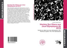 Buchcover von Hockey Sur Glace aux Jeux Olympiques de 2010