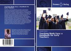 Обложка Teaching Made Easy: a Handbook for Early Teachers