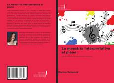 Capa do livro de La maestría interpretativa al piano 