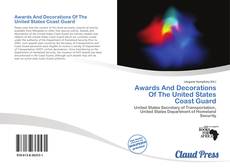 Awards And Decorations Of The United States Coast Guard kitap kapağı