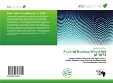 Borítókép a  Federal Noxious Weed Act of 1974 - hoz