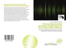 Capa do livro de German Decorations Awarded To Members Of The United States Military 