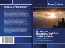 Portada del libro de Kirchen- und Theologiegeschichtliche Perspektiven auf Luthers Wandlung