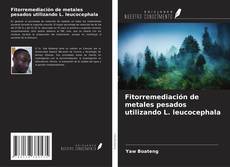 Capa do livro de Fitorremediación de metales pesados utilizando L. leucocephala 