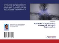 Buchcover von Automatic Fuzzy Clustering Framework for Image Segmentation