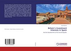 Couverture de Britain’s Investment Interests in Spain