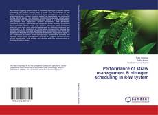 Bookcover of Performance of straw management & nitrogen scheduling in R-W system