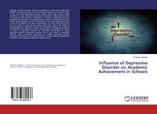 Bookcover of Influence of Depressive Disorder on Academic Achievement in Schools