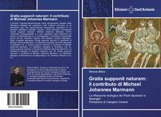 Buchcover von Gratia supponit naturam: il contributo di Michael Johannes Marmann